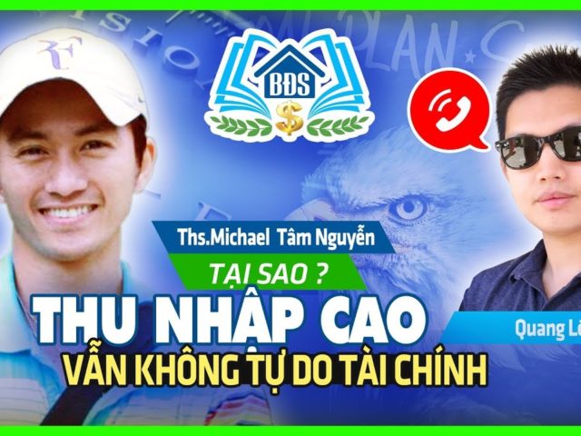 TẠI SAO THU NHẬP CAO NHƯNG VẪN KHÔNG TỰ DO VỀ TÀI CHÍNH | HỌC VIỆN BẤT ĐỘNG SẢN- HVBDS.COM