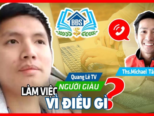 NGƯỜI GIÀU KHÔNG LÀM VIỆC VÌ TIỀN | HỌC VIỆN BẤT ĐỘNG SẢN- HVBDS.COM