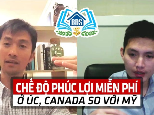 Y TẾ, GIÁO DỤC, KHÁM CHỮA BỆNH MIỄN PHÍ Ở ÚC, CANADA SO VỚI MỸ | HỌC VIỆN BẤT ĐỘNG SẢN- HVBDS.COM