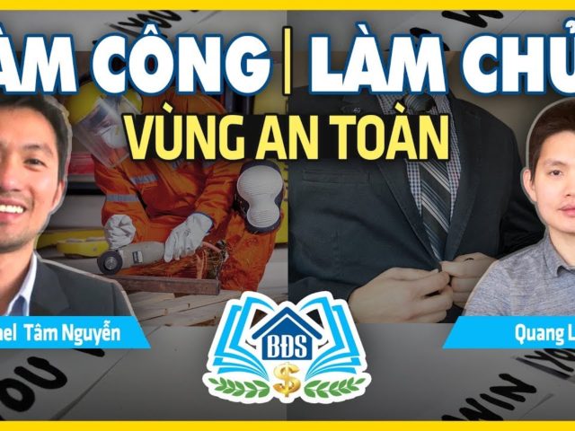 CÁCH THOÁT KHỎI VÙNG AN TOÀN : TỪ LÀM CÔNG SANG LÀM CHỦ VÀ ĐẦU TƯ- HVBDS.COM