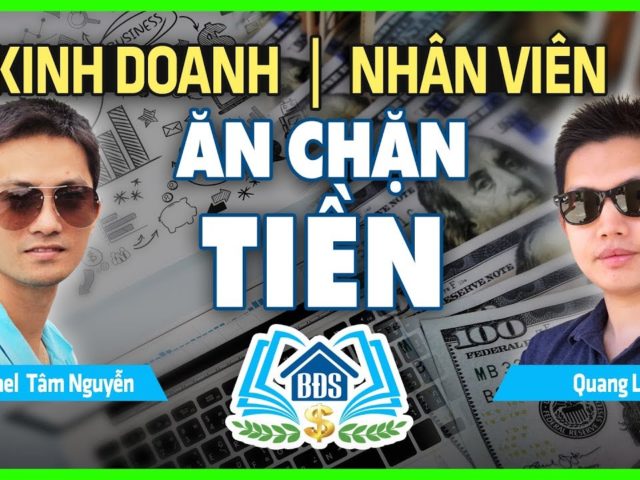 KINH DOANH BỊ NHÂN VIÊN ĂN CHẶN TIỀN : PHẢI LÀM SAO ? – HVBDS.COM