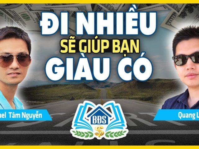 TẠI SAO ĐI NHIỀU SẼ GIÚP BẠN GIÀU CÓ HƠN ?- HVBDS.COM