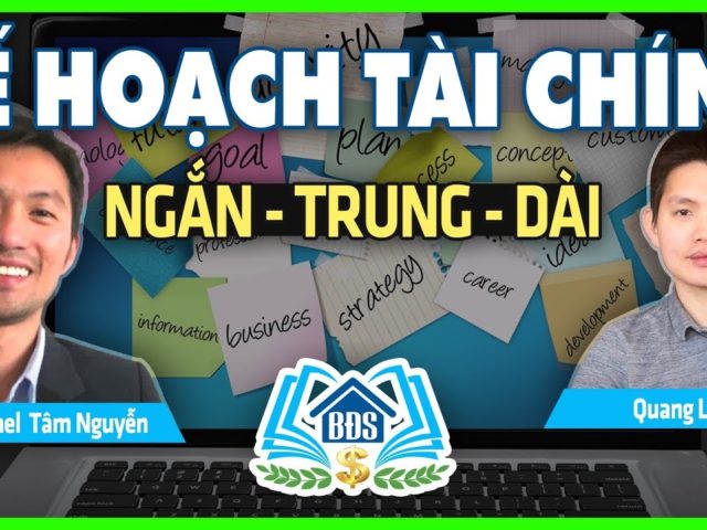 LẬP KẾ HOẠCH TÀI CHÍNH: NGẮN HẠN, TRUNG HẠN, DÀI HẠN – HVBDS.COM