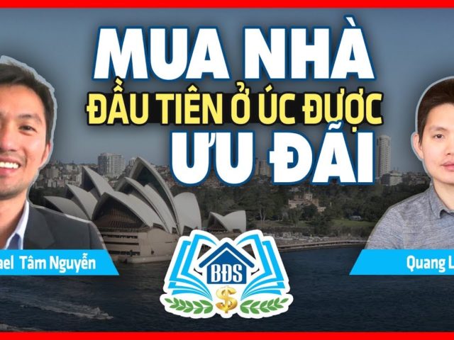 MUA CĂN NHÀ ĐẦU TIÊN Ở ÚC ĐƯỢC ƯU ĐÃI RA SAO ?- HVBDS.COM