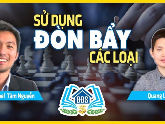 TẠI SAO PHẢI SỬ DỤNG ĐÒN BẨY – CÁC LOẠI ĐÒN BẨY CƠ BẢN ? – HVBDS.COM