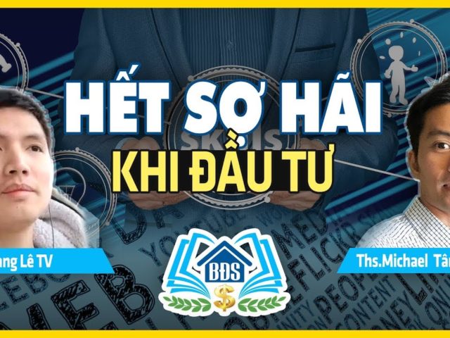 LÀM SAO ĐỂ HẾT SỢ HÃI KHI ĐẦU TƯ ? – HVBDS.COM