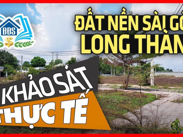 ĐẤT NỀN LONG THÀNH SÀI GÒN – HÌNH ẢNH ĐI KHẢO SÁT THỰC TẾ – HVBDS.COM