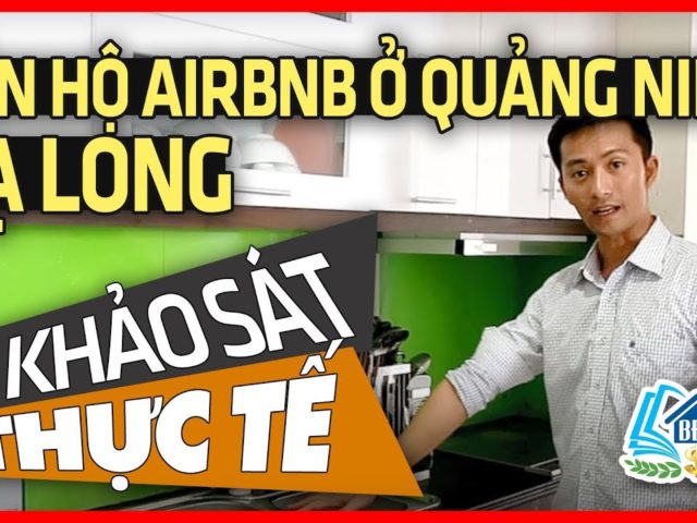 KHẢO SÁT THỰC TẾ CĂN HỘ AIRBNB Ở HẠ LONG QUẢNG NINH – HVBDS.COM