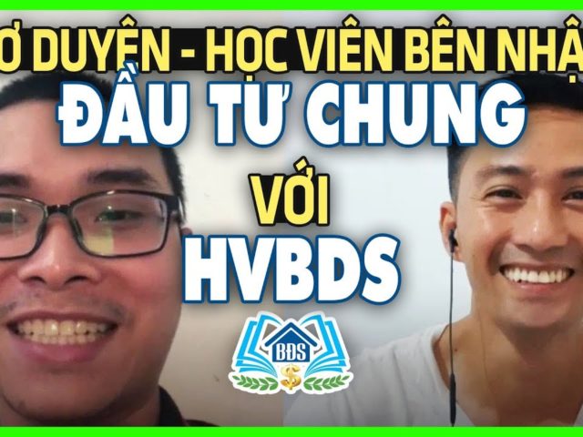 CƠ DUYÊN GẶP GỠ VÀ ĐẦU TƯ CHUNG VỚI HVBDS CỦA HỌC VIÊN BÊN NHẬT – HVBDS.COM