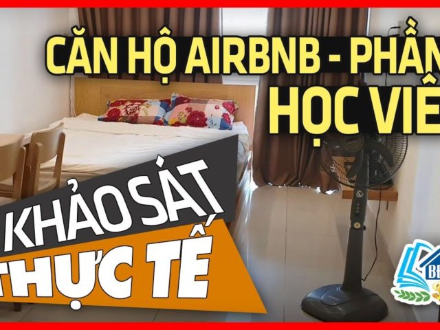 KHẢO SÁT THỰC TẾ CĂN HỘ AIRBNB CỦA HỌC VIÊN P2 – HVBDS.COM