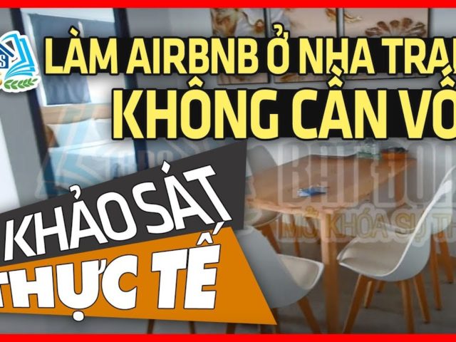 KINH DOANH AIRBNB KHÔNG CẦN VỐN – KHẢO SÁT AIRBNB Ở NHA TRANG – HVBDS.COM