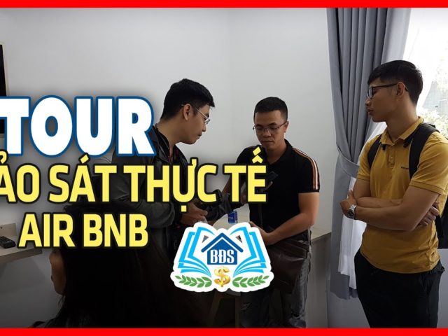 Tour Thực Tế Cùng Học Viên Airbnb 23-10-2019 – HVBDS.COM