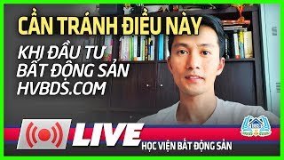 Tránh Điều Này Khi Đầu Tư BĐS