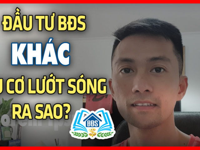 ĐẦU TƯ BĐS khác đầu Cơ, Lướt Sóng Ra Sao?