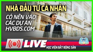 Nhà đầu tư cá nhân có Nên vào các dự án