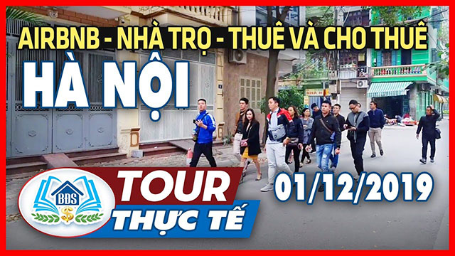 TOUR THỰC TẾ – THUÊ VÀ CHO THUÊ – AIRBNB – NHÀ TRỌ – HANOI | HVBDS