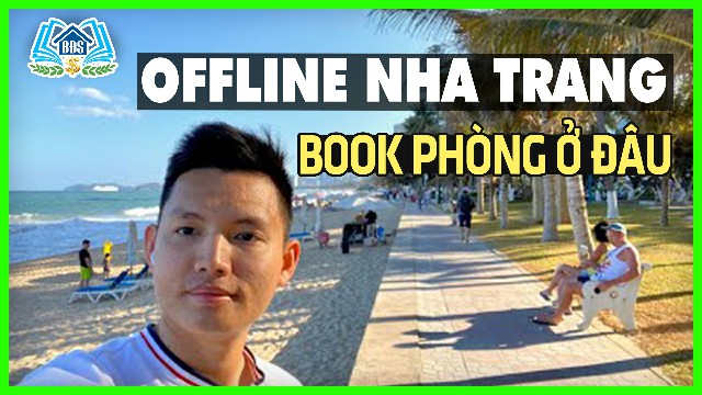 OFFLINE NHA TRANG 02/2020: BOOK PHÒNG, ĂN CHƠI GÌ Ở ĐÂU | HVBDS