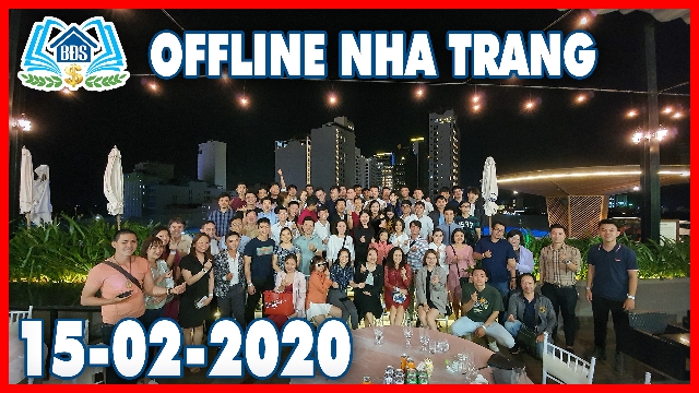 Tổng Quan Offline Tại Nha Trang 15/02/2020 | HVBDS