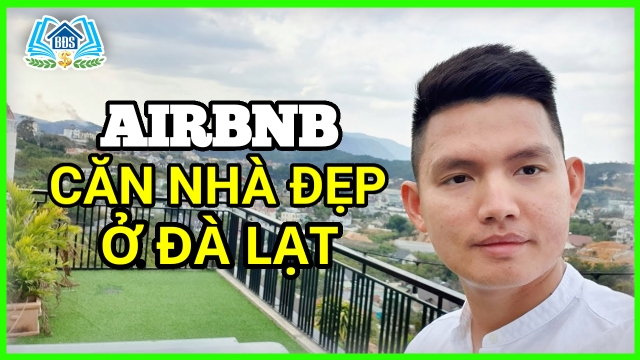 KINH DOANH HOMESTAY AIRBNB: CĂN NHÀ 4PN ĐẸP Ở ĐÀ LẠT | HVBDS