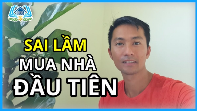 NHỮNG SAI LẦM KHI MUA CĂN NHÀ ĐẦU TIÊN (NHÀ ĐẦU TƯ TRẺ) | HVBDS