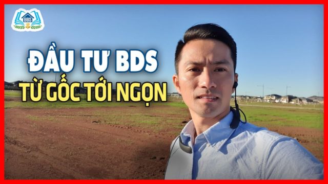 Đầu Tư BĐS từ Gốc Đến Ngọn | HVBDS