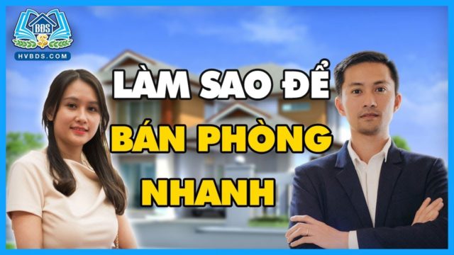 ĐIỀU GÌ HẠN CHẾ BẠN BÁN ĐƯỢC PHÒNG NHANH | HVBDS