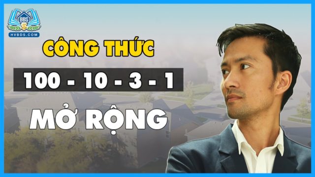 QUY TẮC 100-10-3-1 MỞ RỘNG | HVBDS