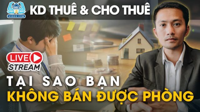 HƯỚNG DẪN BÁN PHÒNG – KINH DOANH THUÊ & CHO THUÊ LẠI (ĐỘNG LỰC phần cuối cực hay)