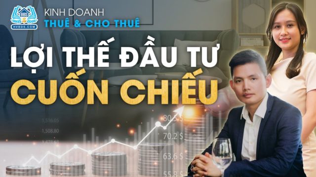 CÁCH ĐẦU TƯ CUỐN CHIẾU TRONG KINH DOANH (Thuê cho Thuê) | HVBDS