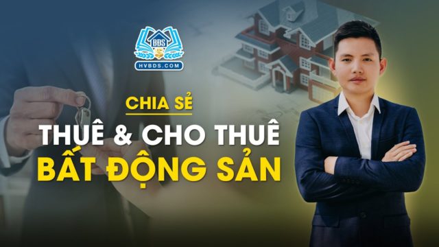 CHIA SẺ THUÊ CHO THUÊ BẤT ĐỘNG SẢN | HVBDS