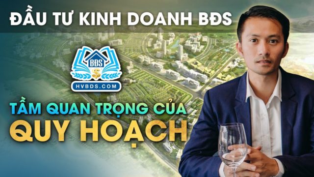 Quy Hoạch ảnh hưởng đến kinh doanh, đầu tư BĐS như thế nào?