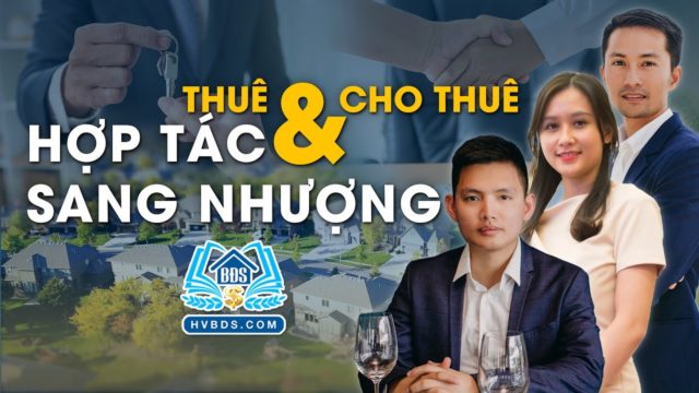 HỢP TÁC SANG NHƯỢNG TRONG THUÊ VÀ CHO THUÊ | HVBDS