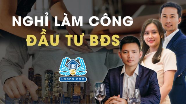 NGHỈ VIỆC CÔNG TY ĐỂ KINH DOANH ĐẦU TƯ BẤT ĐỘNG SẢN | HVBDS