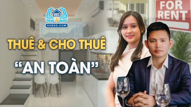 CÁCH LÀM THUÊ CHO THUÊ AN TOÀN, KHÔNG MẤT TIỀN | HVBDS