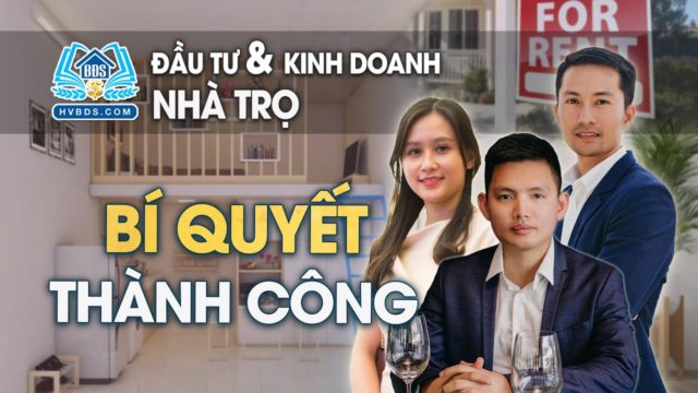 BÍ QUYẾT ĐẦU TƯ KINH DOANH NHÀ TRỌ | HVBDS