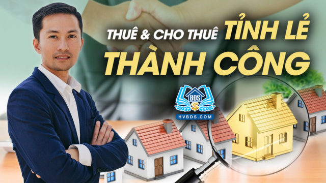 CÁCH ĐỂ THUÊ & CHO THUÊ Ở TỈNH LẺ THÀNH CÔNG | HVBDS