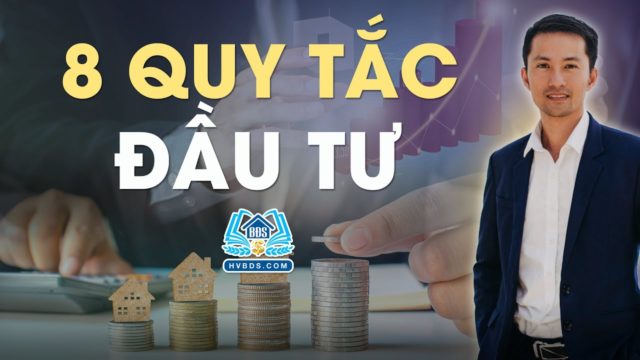 8 QUY TẮC TRONG ĐẦU TƯ | HVBDS