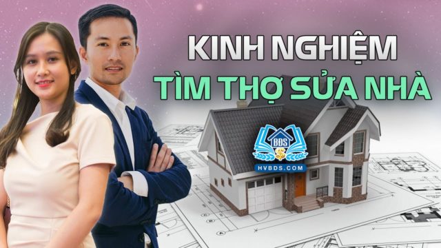 KINH NGHIỆM CHỌN THỢ SỬA NHÀ | HVBDS