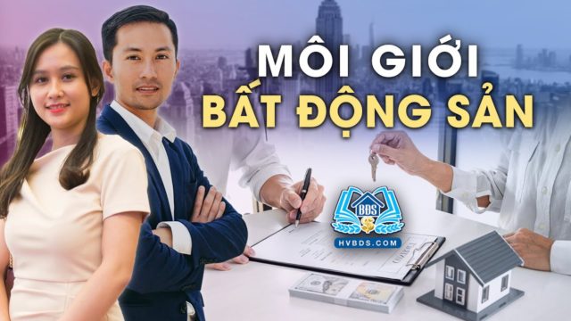 CÁCH ĐỂ BẮT ĐẦU NGHỀ MÔI GIỚI BĐS | HVBDS