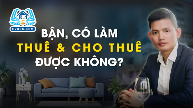 KHÔNG CÓ THỜI GIAN, VẪN LÀM ĐƯỢC THUÊ CHO THUÊ? | HVBDS