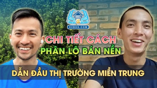 99% Nhà đầu tư cá nhân KHÔNG BIẾT – PHÂN LÔ BÁN NỀN | HVBDS