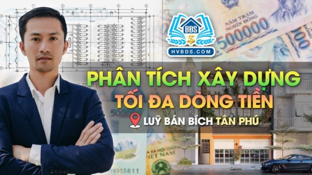 Phân Tích Xây Dựng Tối Đa Dòng Tiền Căn Lũy Bán Bích | HVBDS