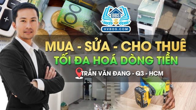 MUA SỬA CHO THUÊ TỐI ĐA DÒNG TIỀN CĂN TRẦN VĂN ĐANG | HVBDS