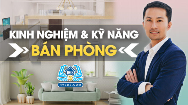 KINH NGHIỆM VÀ KỸ NĂNG CẦN CÓ TRONG BÁN PHÒNG | HVBDS