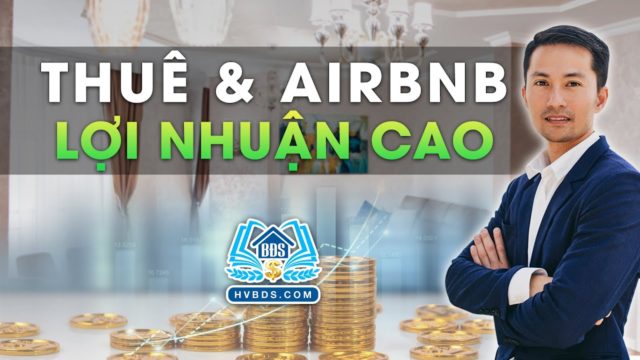 Cách Thuê & cho thuê KẾT HỢP VỚI AirBnB tạo lợi nhuận cao | HVBDS