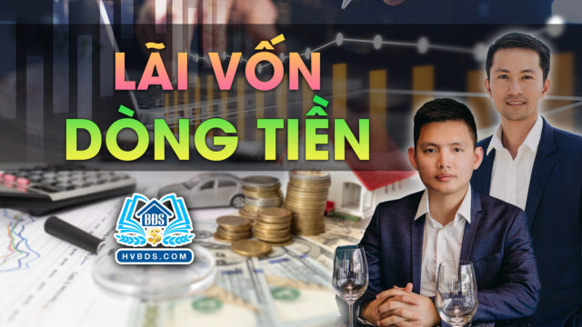 ĐẦU TƯ BĐS DÒNG TIỀN & LÃI VỐN | HVBDS