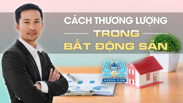 THƯƠNG LƯỢNG BĐS CHỈ ĐỂ GIẢM GIÁ | HVBDS