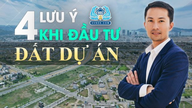 4 LƯU Ý KHI MUA ĐẤT DỰ ÁN | HVBDS