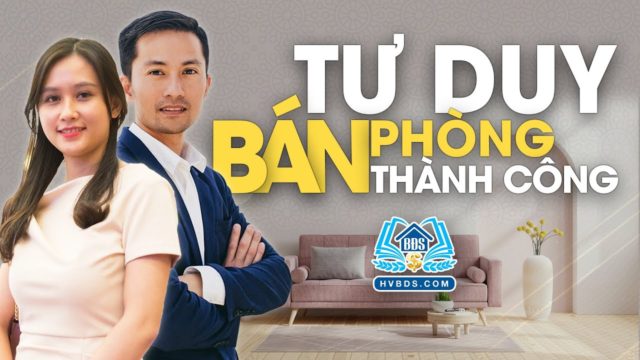 MUỐN BÁN PHÒNG THÀNH CÔNG PHẢI BIẾT ĐIỀU NÀY | HVBDS