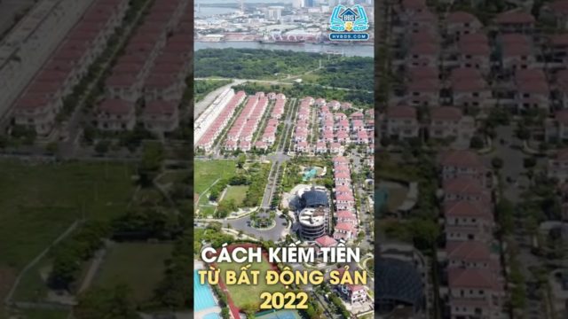 CÁCH KIẾM TIỀN TỪ BĐS 2022